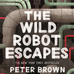 The Wild Robot Escapes by Peter Brown
