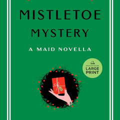 The Mistletoe Mystery: A charming and heartwarming novella for Christmas 2024 from the Sunday Times bestselling author of The Maid by Nita Prose