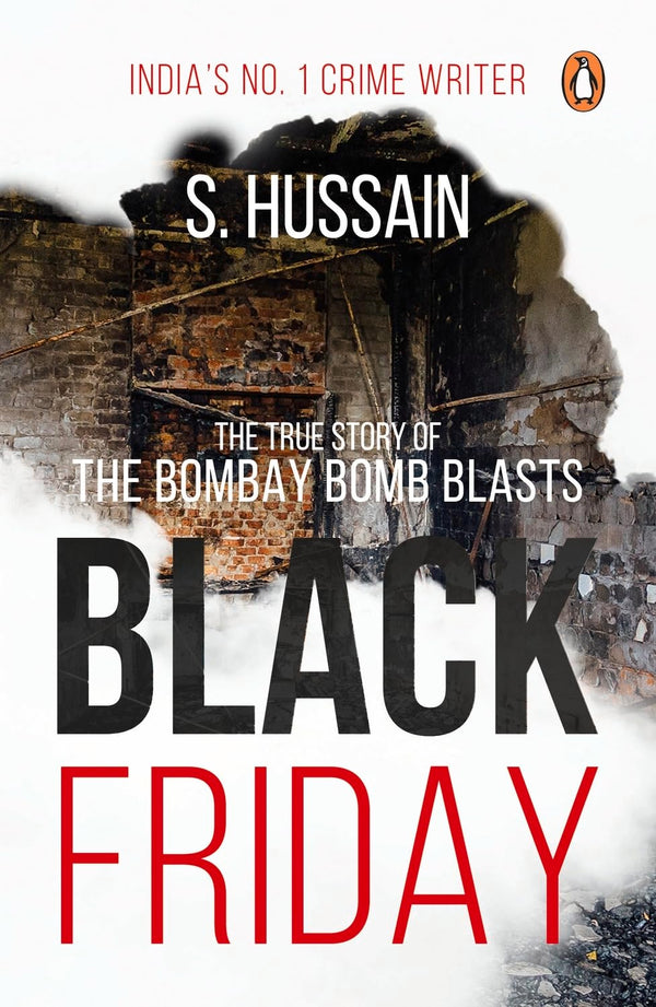 Black Friday: The True Story of the Bombay Bomb Blasts by S. Hussain Zaidi