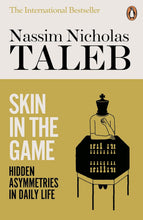 Skin in the Game: Hidden Asymmetries in Daily Life by Nassim Nicholas Taleb, Joe Ochman