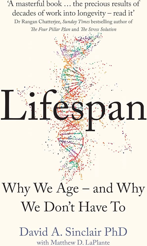 Lifespan: Why We Age – and Why We Don't Have To Book by David Sinclair