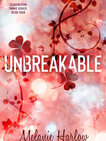 Unbreakable by Melanie Harlow