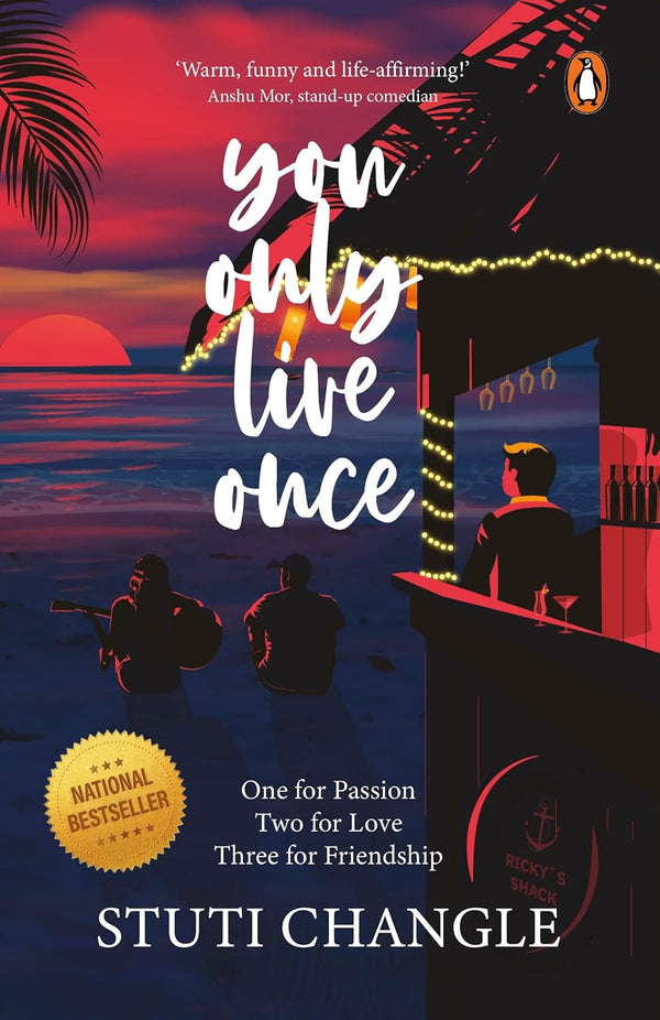 You Only Live Once: One for Passion Two for Love Three for Friendship Book by Stuti Changle