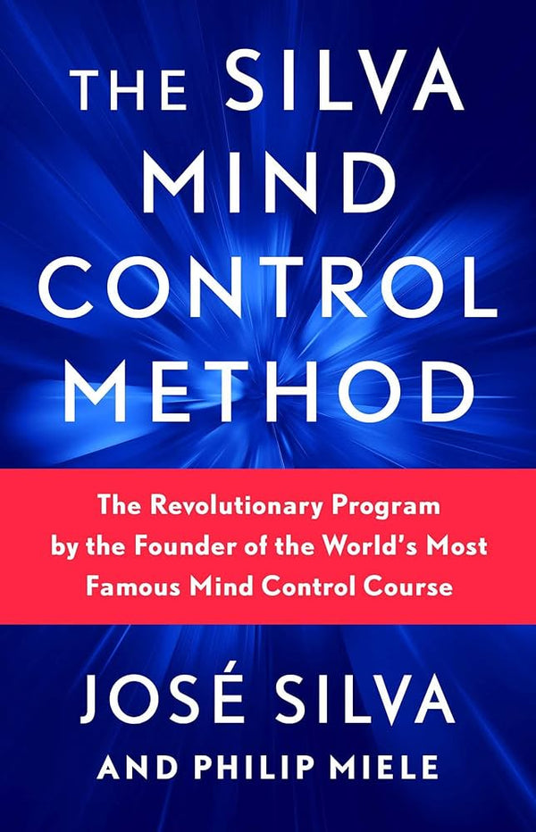 The Silva Mind Control Method by José Silva