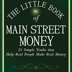 The Little Book of Main Street Money: 21 Simple Truths that Help Real People Make Real Money (Little Books. Big Profits) by Jonathan Clements (Author), William J. Bernstein (Foreword)