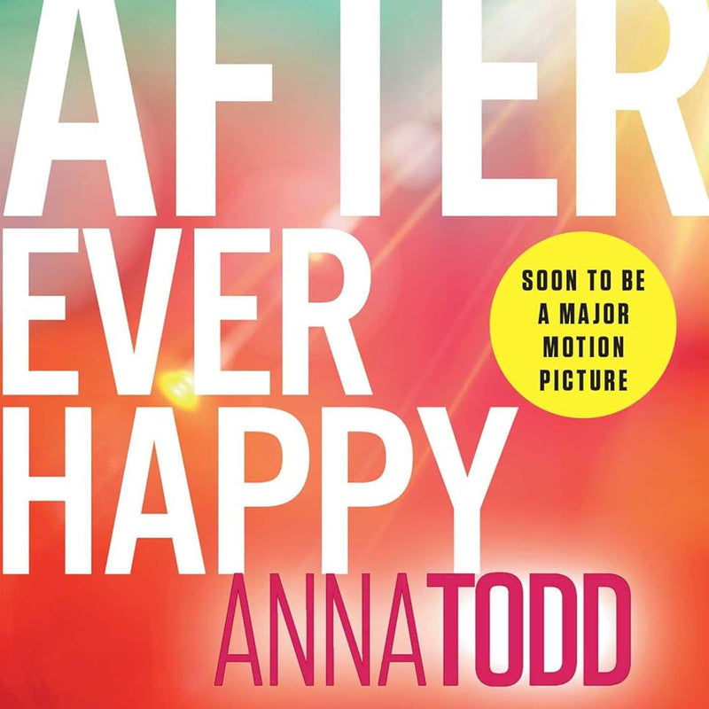 AFTER EVER HAPPY by Anna Todd