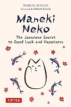 Maneki Neko: The Japanese Secret to Good Luck and Happiness by Nobuo Suzuki and Hector Garcia