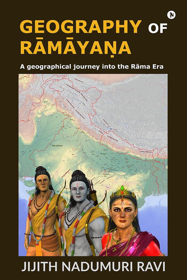 Geography of Ramayana [Paperback] Jijith Nadumuri Ravi by Jijith Nadumuri Ravi