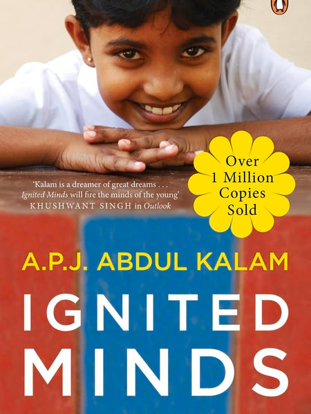 Ignited Minds: Unleashing the Power Within India by A. P. J. Abdul Kalam