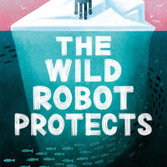 The Wild Robot Protects by Peter Brown