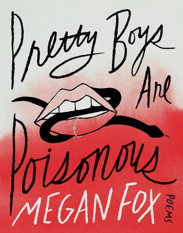 Pretty Boys Are Poisonous By Megan Fox  by Megan Fox