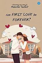 Can First Love be Forever? by Manisha Vashist