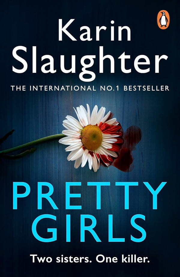 Pretty Girls: A captivating thriller that will keep you hooked to the last page by Karin Slaughter