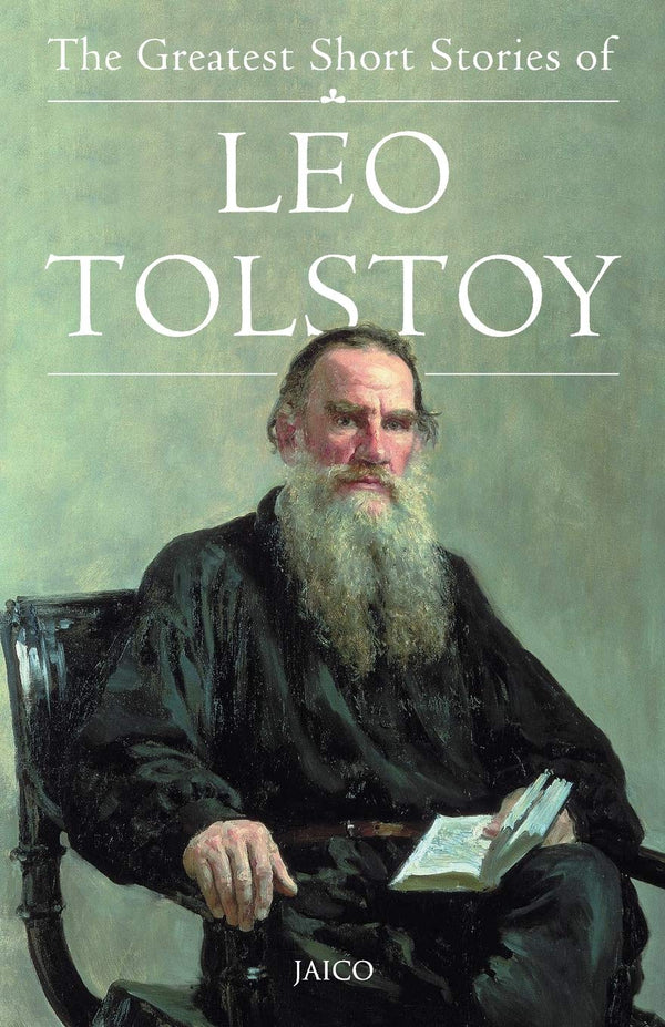 The Greatest Short Stories of Leo Tolstoy by Leo Tolstoy