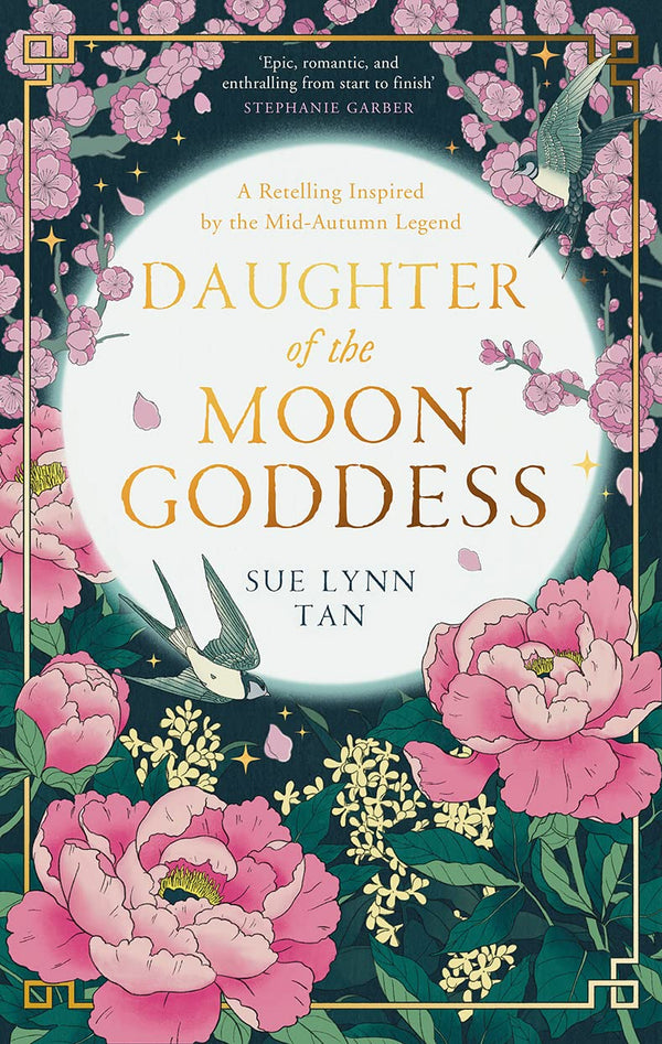 Daughter of the Moon Goddess: An instant Sunday Times Top 5 bestseller, a sweeping and romantic debut fantasy (The Celestial Kingdom Duology, Book 1) by Sue Lynn Tan