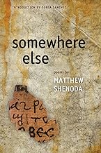 Somewhere Else by Matthew Shenoda and Sonia Sanchez