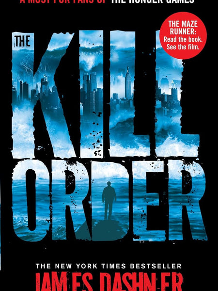 The Maze Runner Prequel: The Kill Order by James Dashner