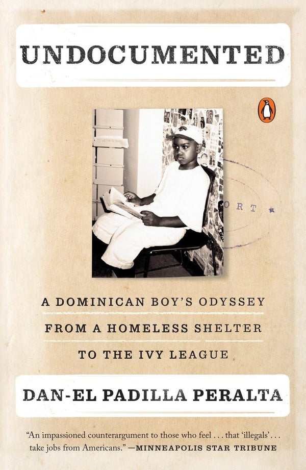 Undocumented: A Dominican Boy’s Odyssey from a Homeless Shelter to the Ivy League by Dan-el Padilla Peralta and Audible Studios