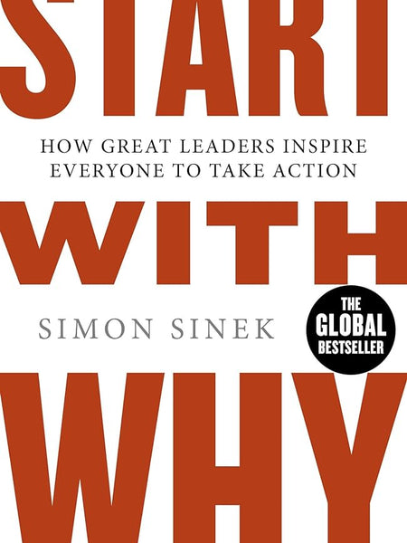 Start With Why By Simon Sinek