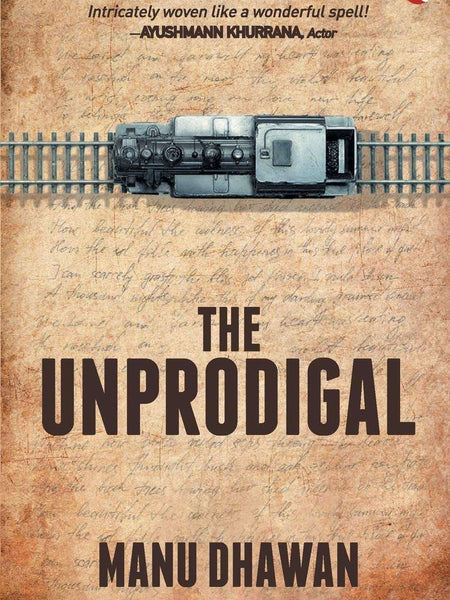 THE UNPRODIGAL (PB)  by Manu Dhawan
