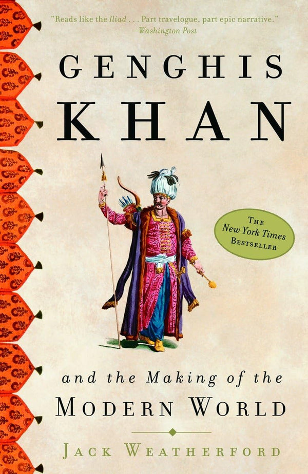 Genghis Khan and the Making of the Moder: And the Making of the Modern World by Jack Weatherford