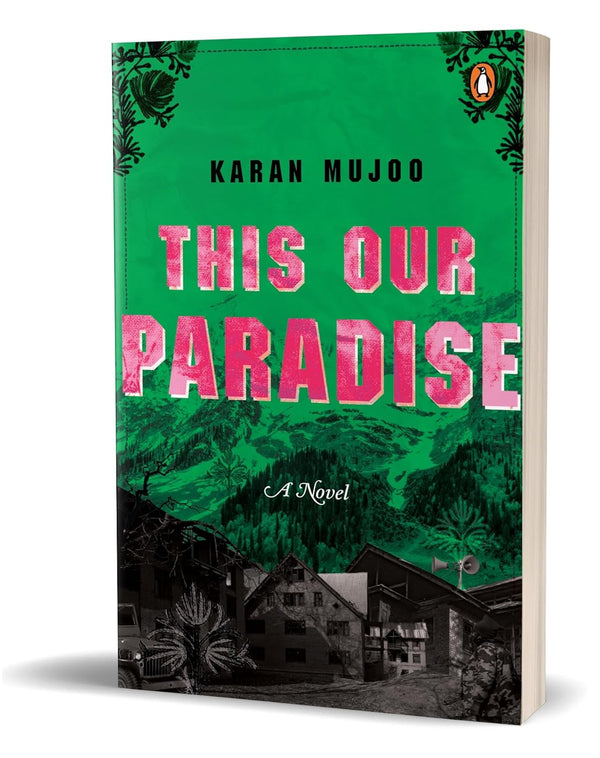 This Our Paradise: A Novel by Karan Mujoo