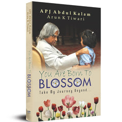 You Are Born to Blossom by Dr. APJ Abdul Kalam