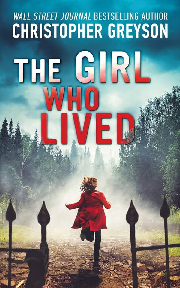 The Girl Who Lived: A Thrilling Suspense Novel Novel by Christopher Greyson