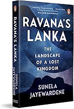 Ravana's Lanka: The Landscape of a Lost Kingdom by Sunela Jayewardene