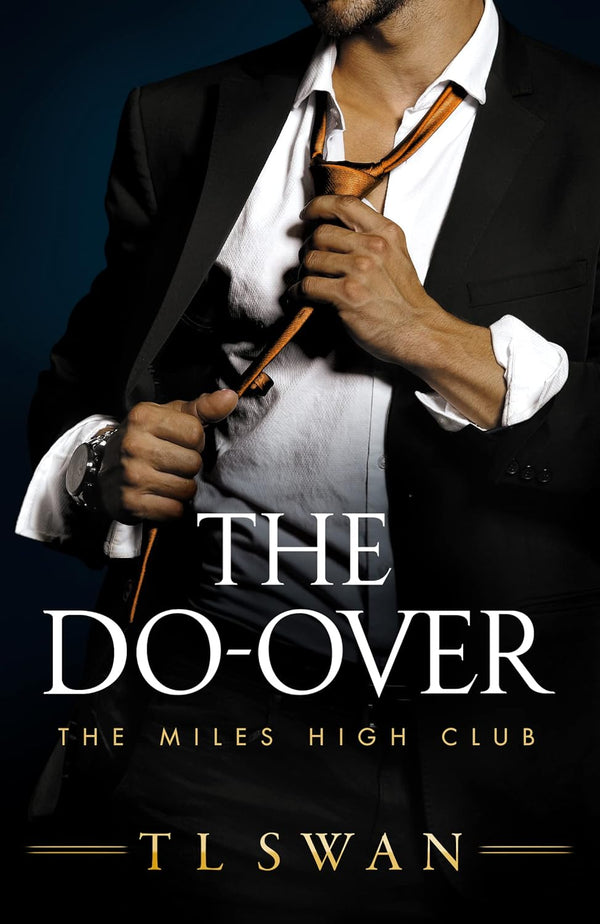 The Do-Over: Book 4 of The Miles High Club Series by T L Swan