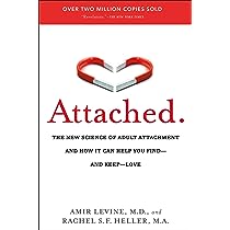 Attached: The New Science of Adult Attachment and How It Can Help You Find--and Keep-- Love Book by Amir Levine and Rachel S. F. Heller