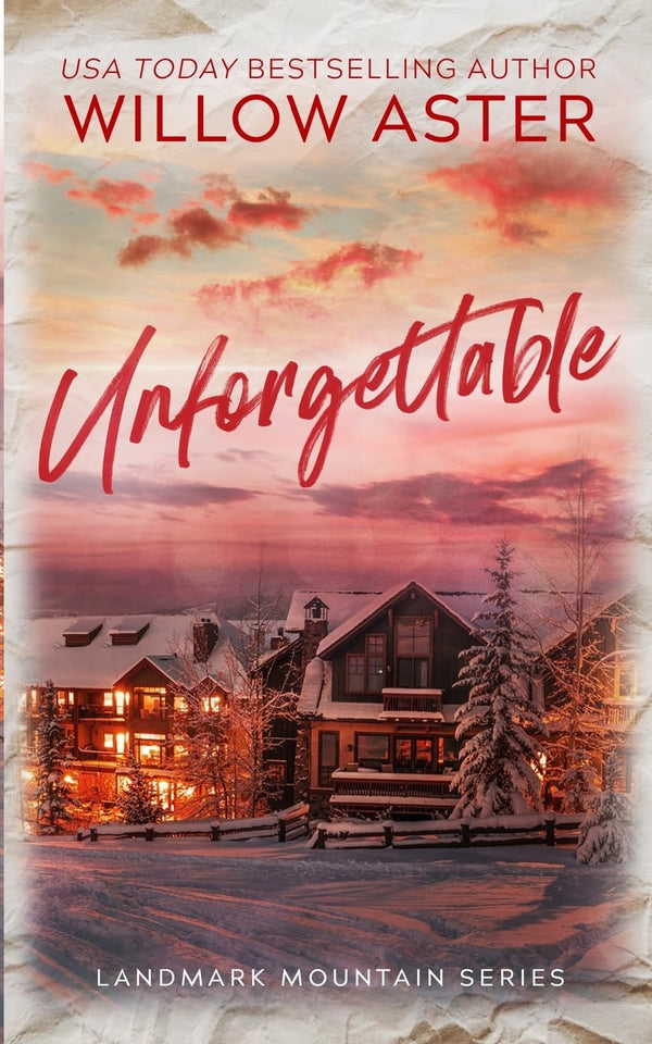 Unforgettable by Willow Aster