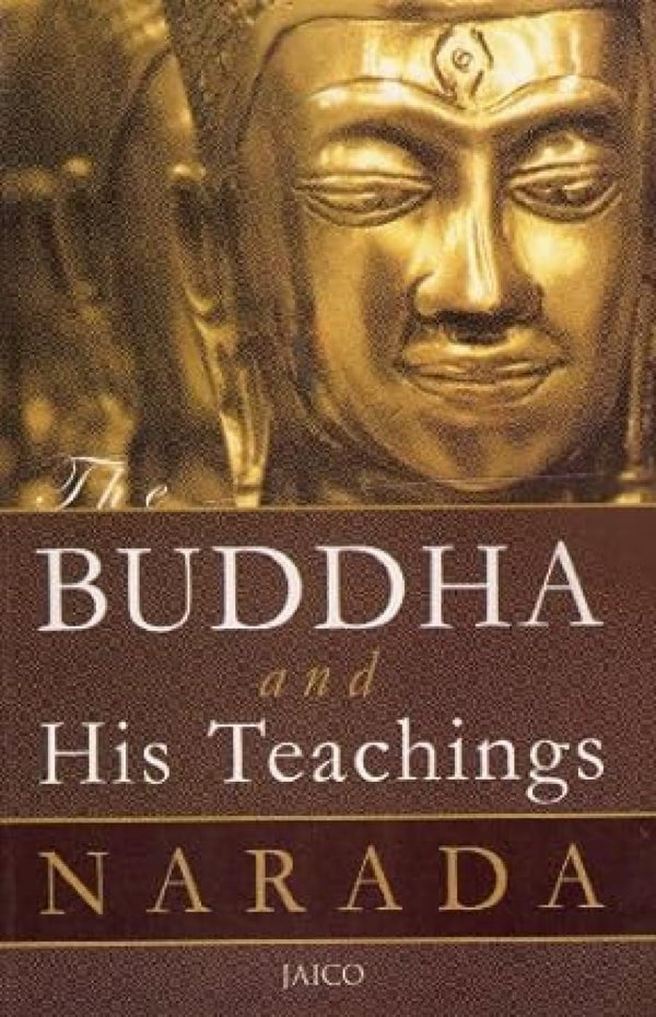 The Buddha And His Teachings by Narada