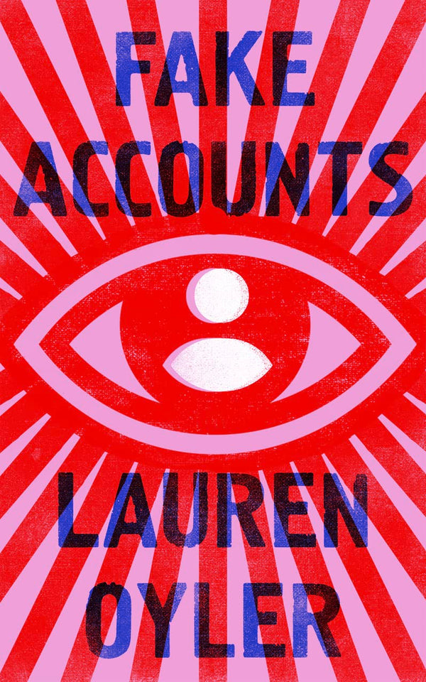 FAKE ACCOUNTS by Lauren Oyler