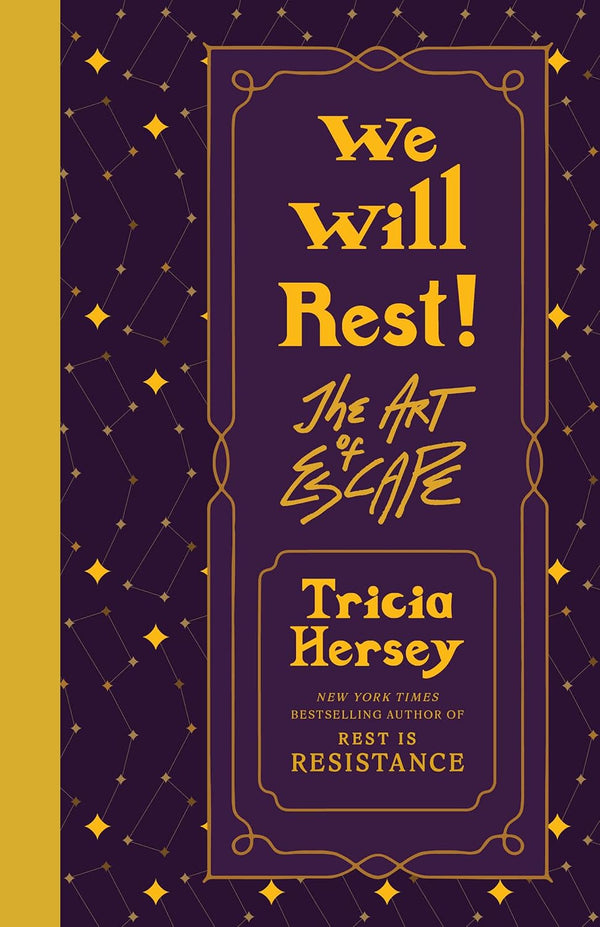 We Will Rest!: The Art of Escape by Tricia Hersey