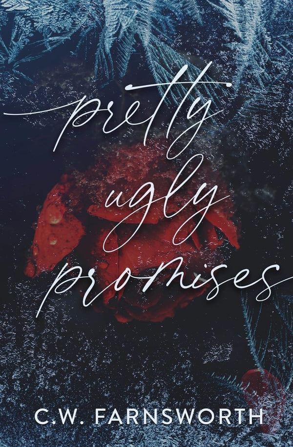 Pretty Ugly Promises by C.W. Farnsworth