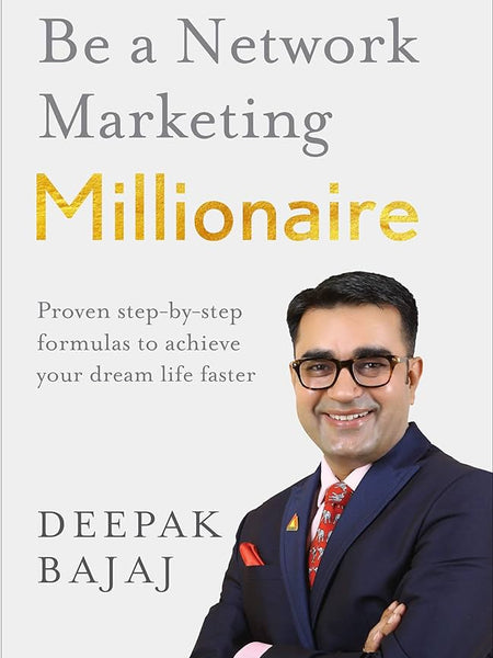 Be A Network Marketing Millionaire By Deepak Bajaj
