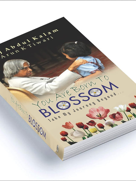 You Are Born to Blossom by Dr. APJ Abdul Kalam