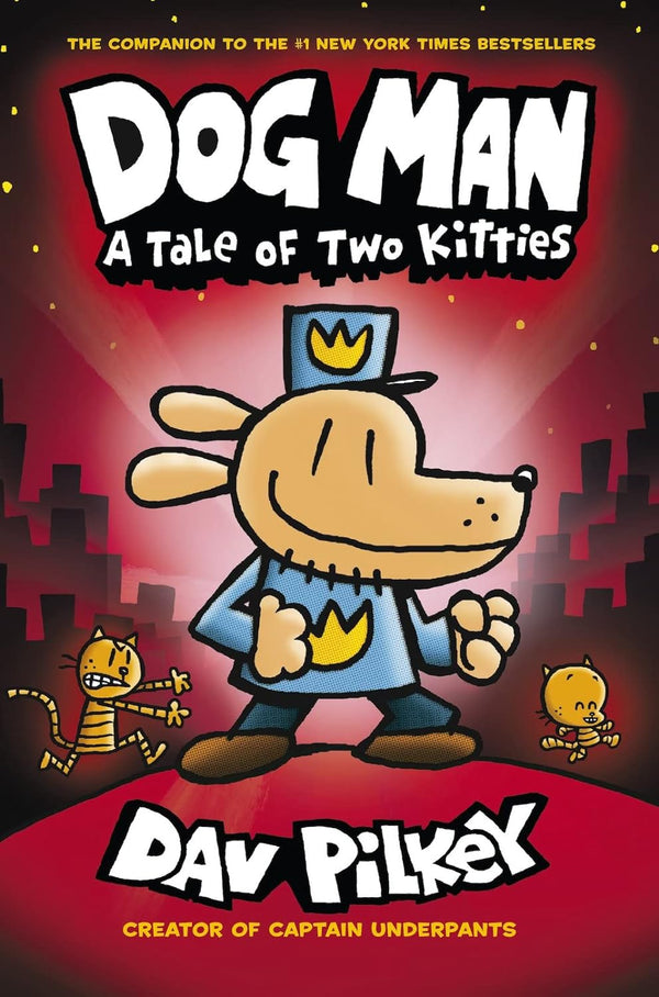 Dog Man: A Tale of Two Kitties: From the Creator of Captain Underpants (Dog Man #3)  by Dav Pilkey (Author, Illustrator)