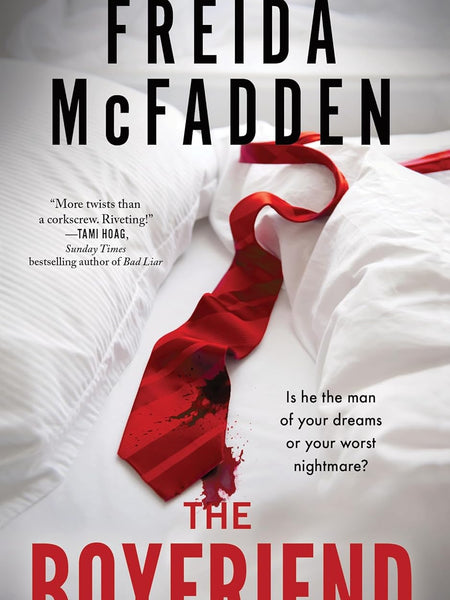 The Boyfriend: The Riveting New Psychological Thriller from BESTSELLING author of THE HOUSEMAID by Freida McFadden