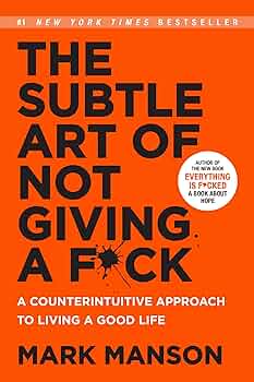 The Subtle Art Of Not Giving A F By Mark Manson