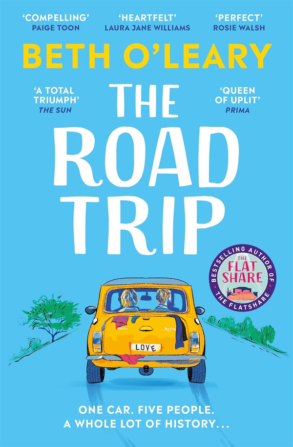 The Road Trip: an hilarious and heartfelt second chance romance from the author of The Flatshare by Beth O'Leary