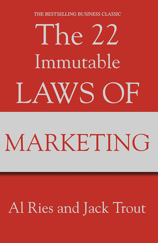 THE 22 IMMUTABLE LAWS OF MARKETING by Al Ries (Author), Jack Trout (Author)