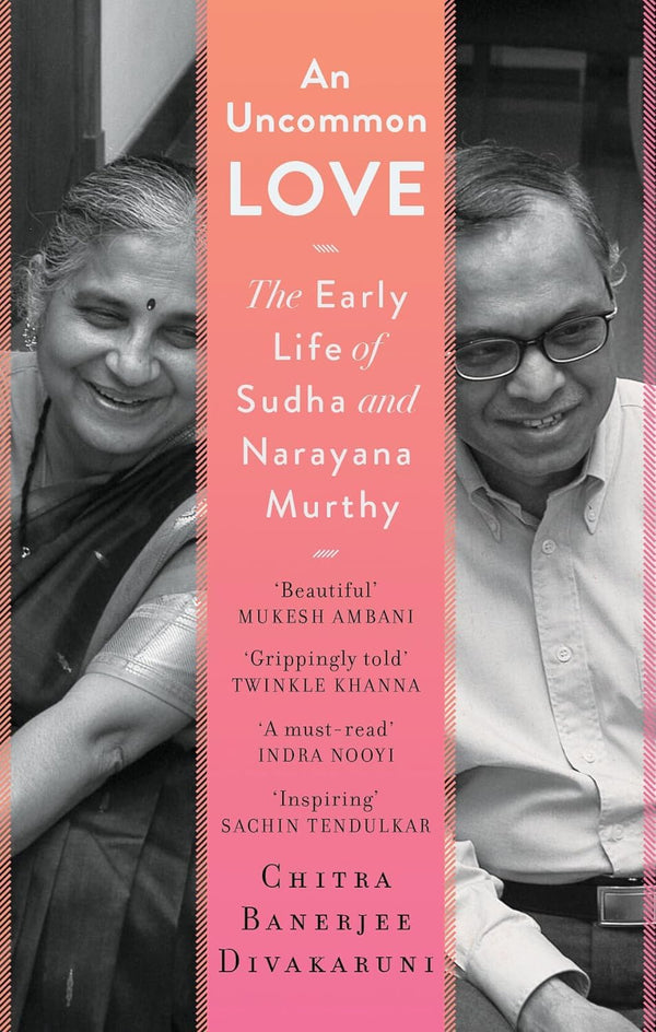 An Uncommon Love: The Early Life of Sudha and Narayana Murthy [Hardcover] Banerjee Divakaruni, Chitra by Chitra Banerjee Divakaruni