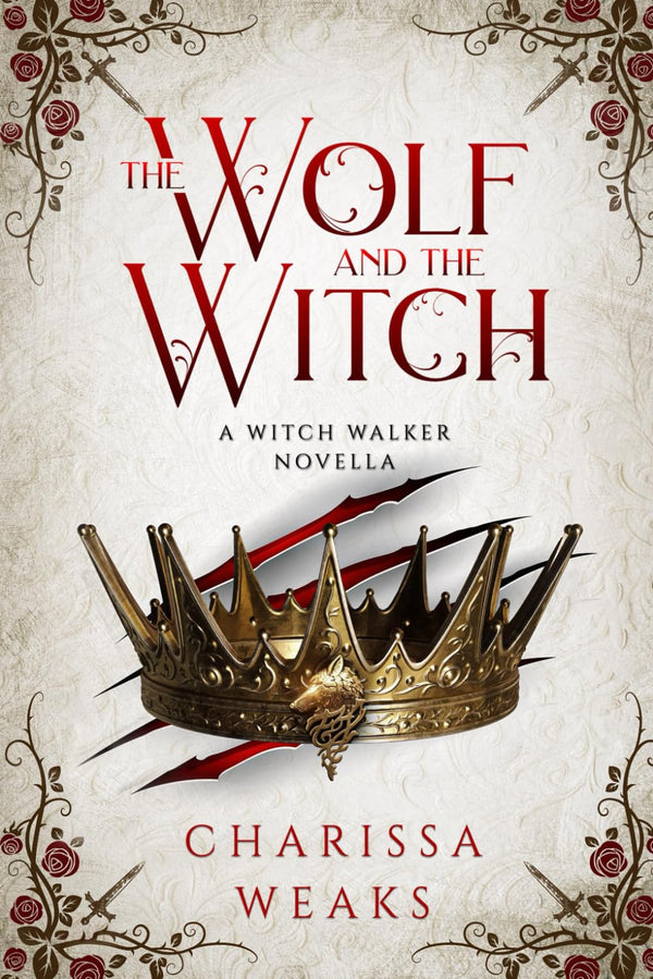 The Wolf and the Witch (Witch Walker Book 3) by Charissa Weaks