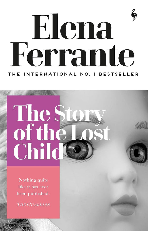 The Story of the Lost Child (Neapolitan Quartet) by Elena Ferrante and Ann Goldstein