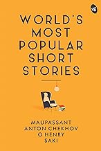 World's Most Popular Short Stories by Saki Maupassant, Anton Chekhov, O Henry