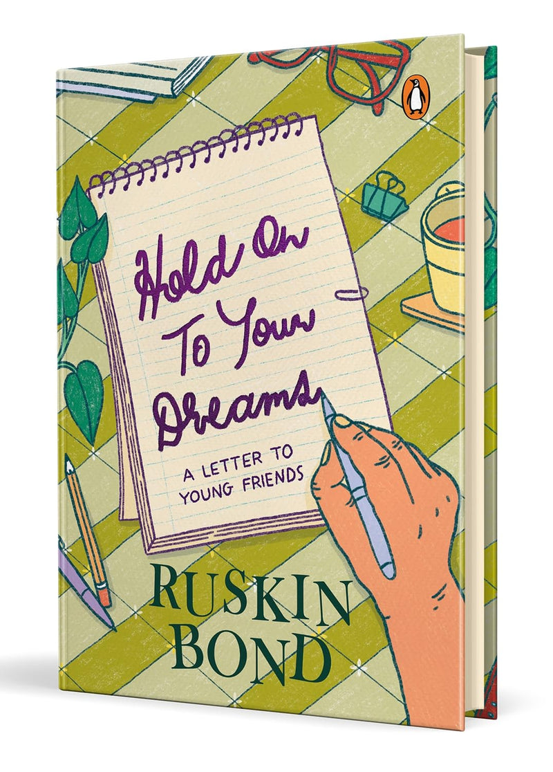 Hold On to Your Dreams: A Letter to Young Friends by Ruskin Bond