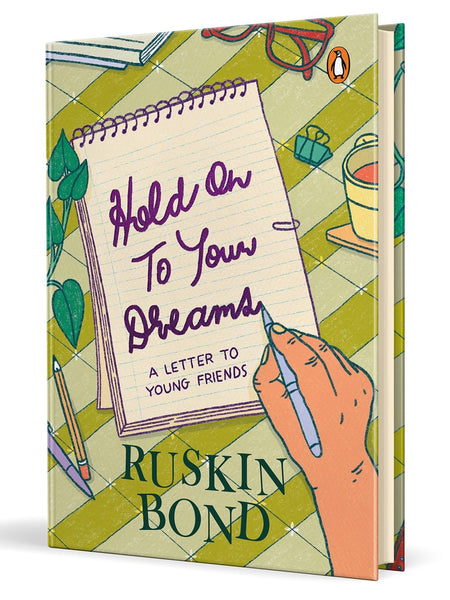 Hold On to Your Dreams: A Letter to Young Friends by Ruskin Bond