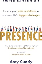 PRESENCE: BRINGING YOUR BOLDEST SELF TO YOUR BIGGEST CHALLENGES by Amy Cuddy